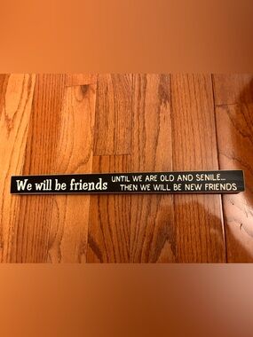 “We Will Be Friends” Primitive Wood Block Sign Decor